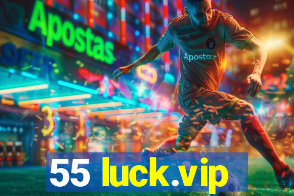 55 luck.vip
